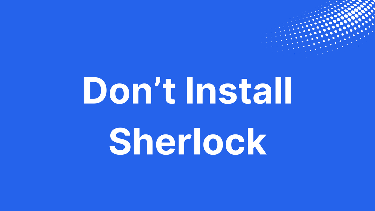 Sherlock, No Longer an Installation