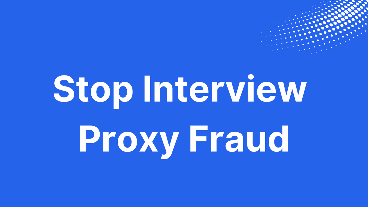 How to Stop Interview Proxy Fraud (When Someone Else Answers for the Candidate)
